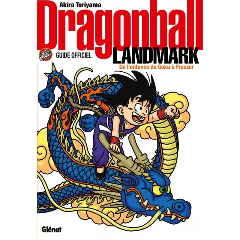 Dragon Ball Landmark, databook, glenat, 9782344025277 Dragon Ball Landmark, databook, glenat, 9782344025277