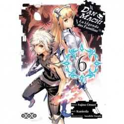 DanMachi – La Légende des Familias T.06