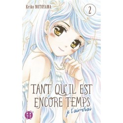 Tant qu'il est encore temps (je t'aimerai) T.02