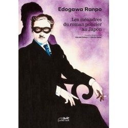 Edogawa Ranpo - Les méandres du roman policier au Japon