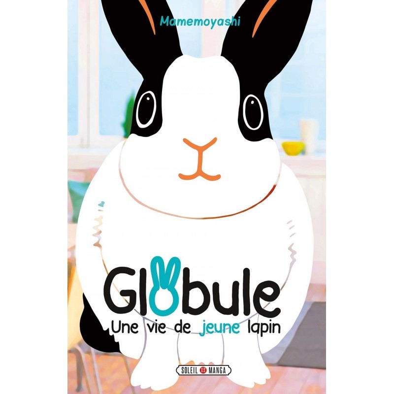 Globule - Une vie de jeune lapin