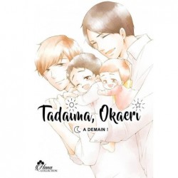 Tadaima Okaeri - Bienvenue à la maison ! T.03