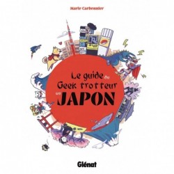 Guide du Geek - Trotteur au Japon (le) Nouvelle édition
