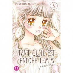 Tant qu'il est encore temps (je t'aimerai) T.05