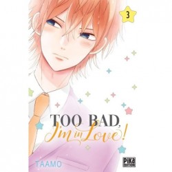 Too bad, i'm in love! T.03