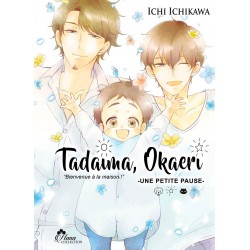 Tadaima Okaeri - Bienvenue à la maison ! T.04