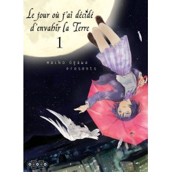 Jour où j’ai décidé d’envahir la Terre (le) T.01
