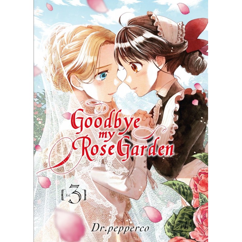 Goodbye my Rose Garden T.03