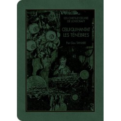 Celui qui hantait les ténèbres - Chefs d'oeuvres de Lovecraft (les)