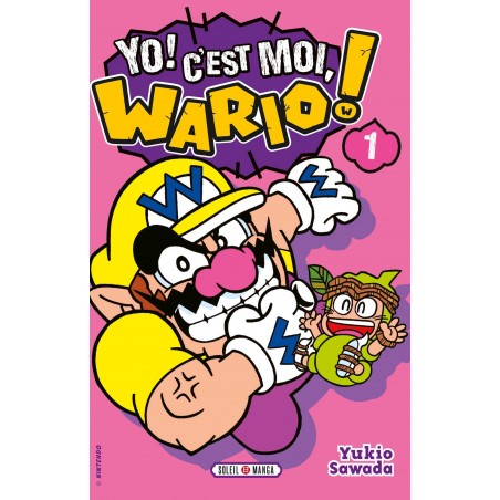 Yo ! C'est moi, Wario ! T.01