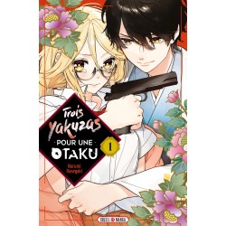 Trois Yakuzas pour une Otaku T.01