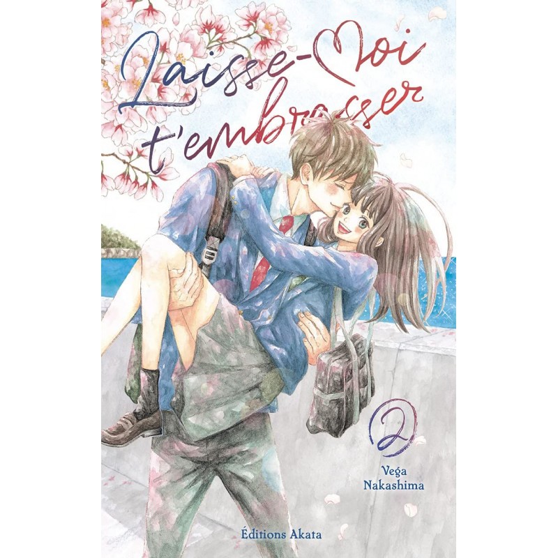 Laisse moi t'embrasser T.02 Laisse moi t'embrasser T.02