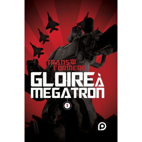 The Transformers : Gloire à Mégatron T.01