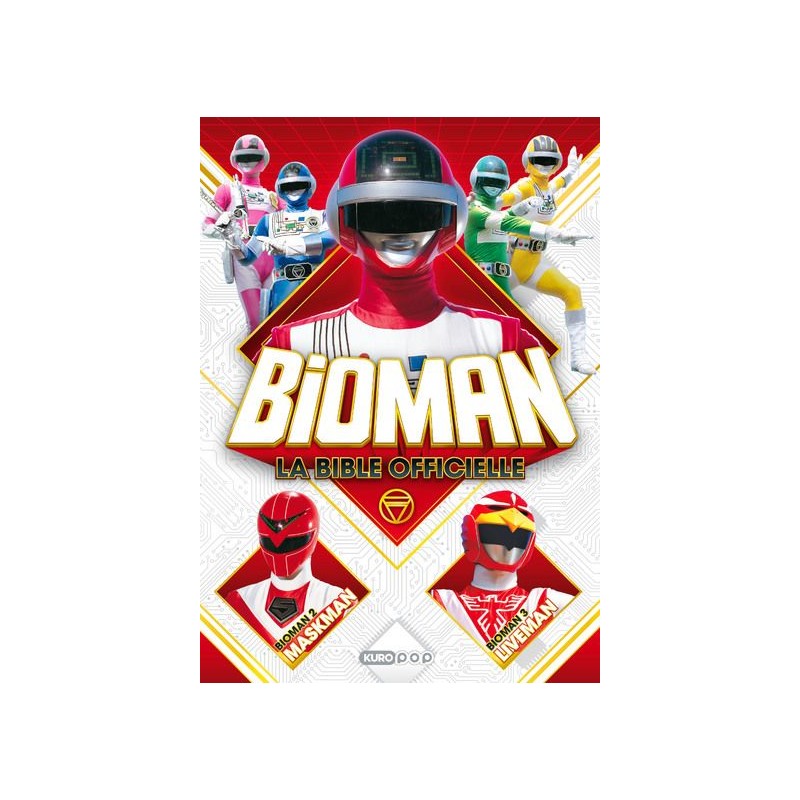 Bioman - La Bible Officielle Bioman - La Bible Officielle