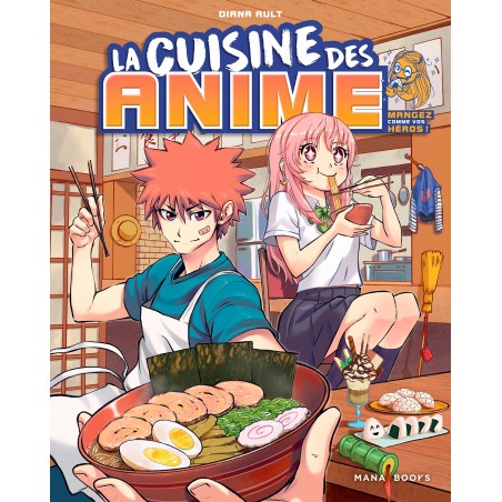 Cuisine des anime - Mangez comme vos héros (la)