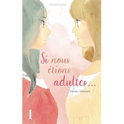 Si nous étions adultes T.01