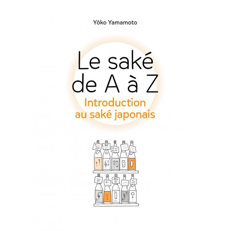 Saké de A à Z – Introduction au saké japonais (Le)