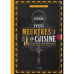 Gastronogeek - Petits meurtres en cuisine