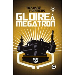 The Transformers : Gloire à Mégatron T.04