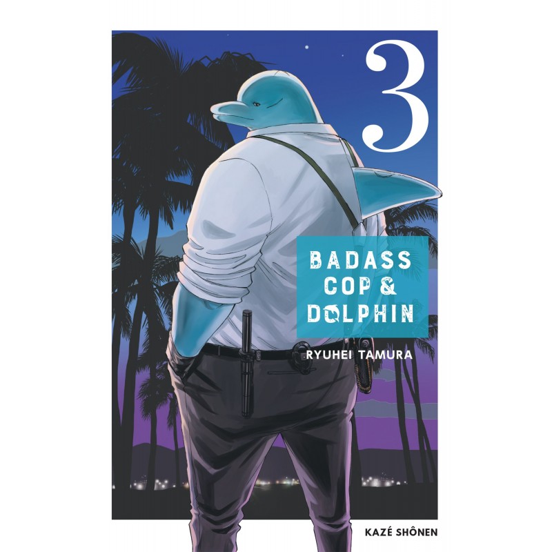 Badass Cop & Dolphin T.03 Badass Cop & Dolphin T.03