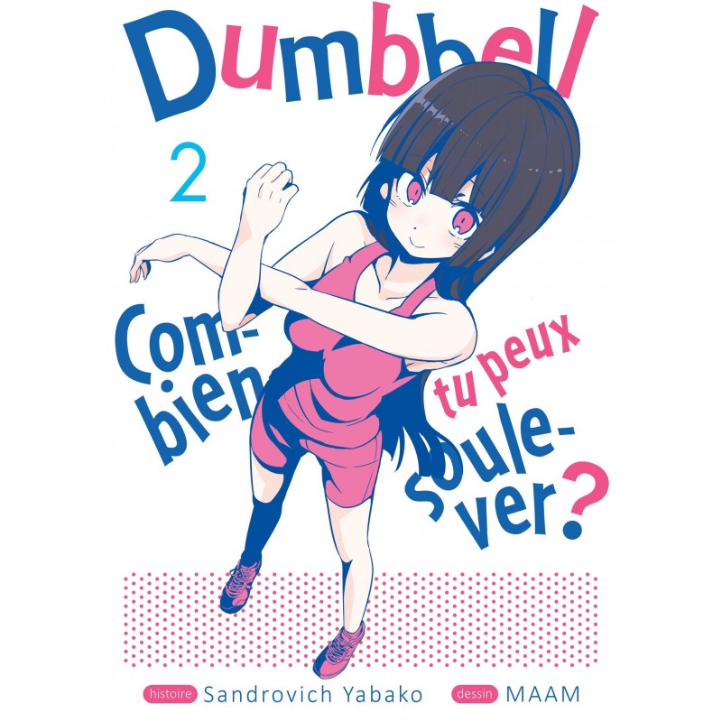 Dumbbell : Combien tu peux soulever ? T.02 Dumbbell : Combien tu peux soulever ? T.02