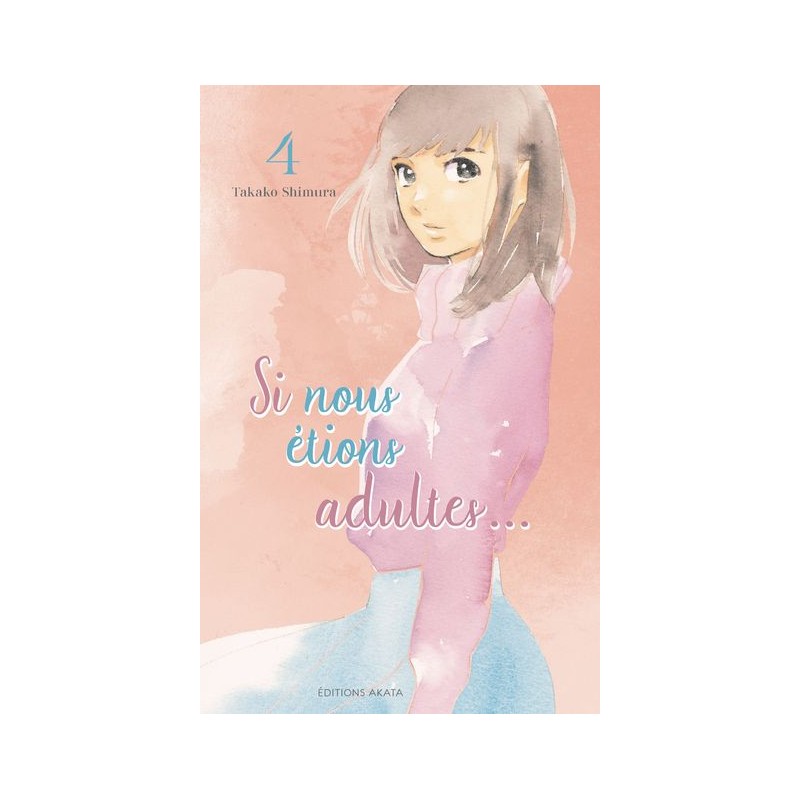 Si nous étions adultes T.04 Si nous étions adultes T.04