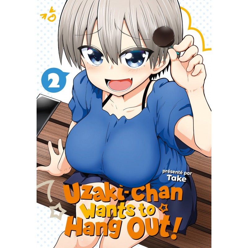 Uzaki-chan Wants to Hang Out ! T.02