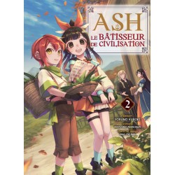 Ash le Bâtisseur de civilisation T.02