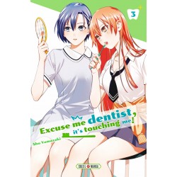 Excuse me dentist, it's touching me ! T.03
