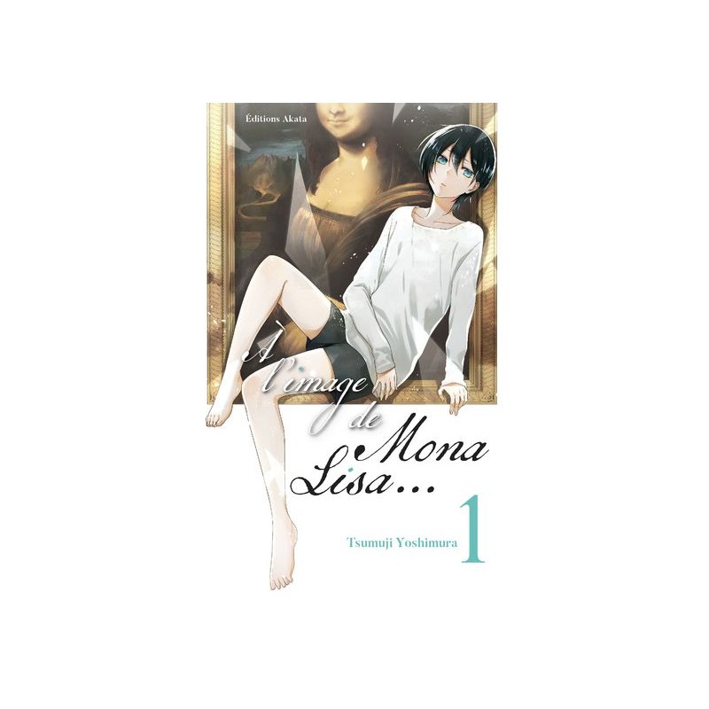 A l'image de Mona Lisa T.01 A l'image de Mona Lisa T.01