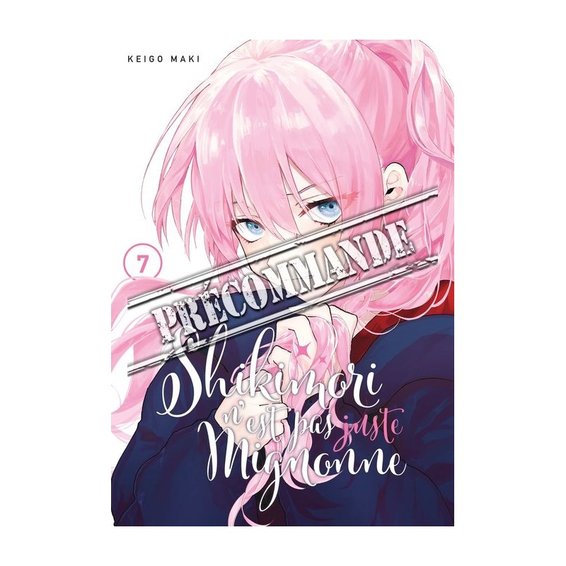 Shikimori n'est pas juste mignonne T.07 Shikimori n'est pas juste mignonne T.07