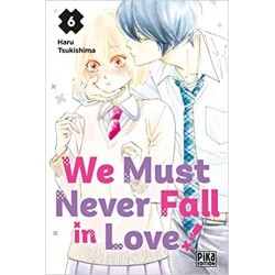 We Must Never Fall in Love ! T.06