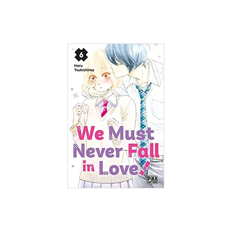 We Must Never Fall in Love ! T.06