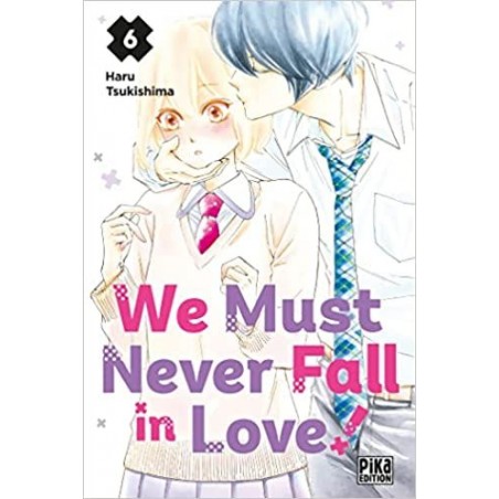 We Must Never Fall in Love ! T.06