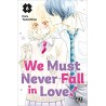 We Must Never Fall in Love ! T.06