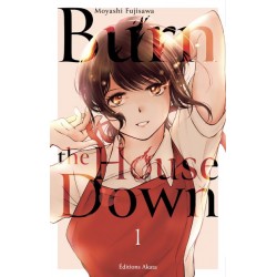 Burn the House Down T.01