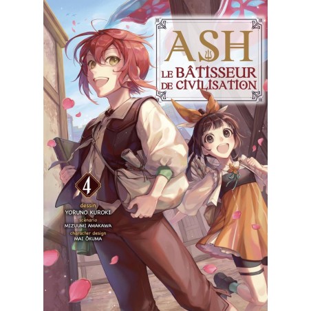 Ash le Bâtisseur de civilisation T.04