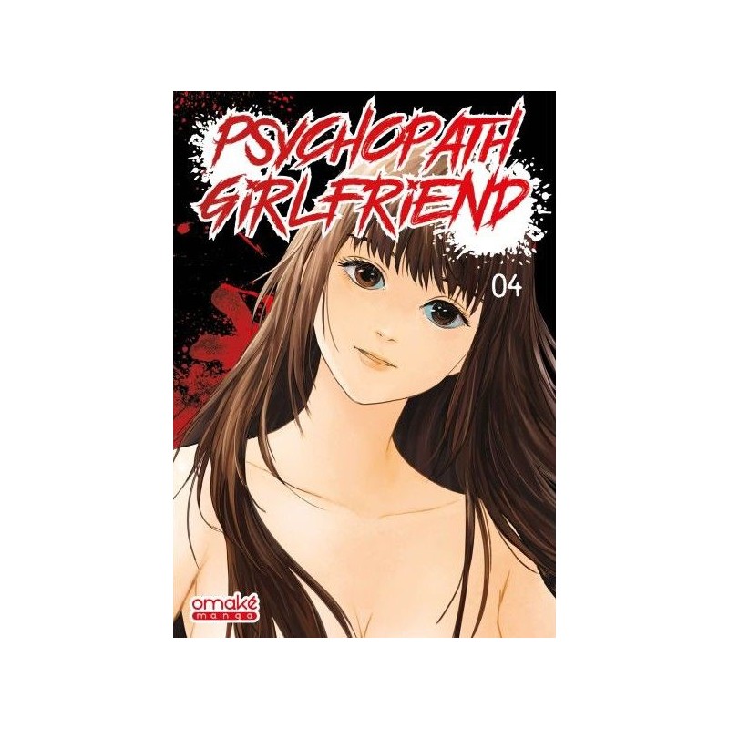 Psychopath Girlfriend T.04 Psychopath Girlfriend T.04