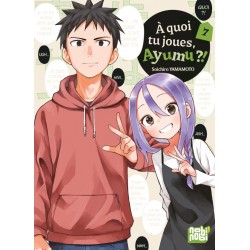 A quoi tu joues, Ayumu ?! T.07