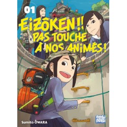 Eizôken !! Pas touche à nos animés ! T.01