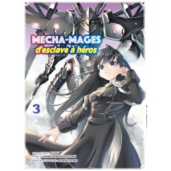 Mecha-mages d'esclave à héros T.03