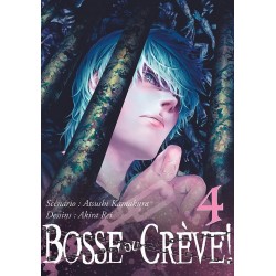 Bosse ou crève ! T.04