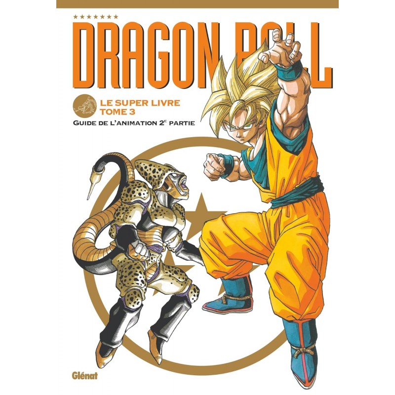 Dragon Ball - Le super livre T.03