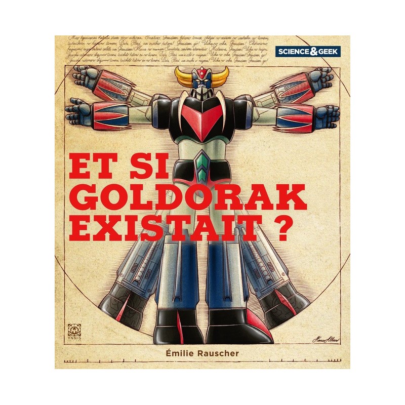 Science & Geek - Et si Goldorak existait ? Science & Geek - Et si Goldorak existait ?
