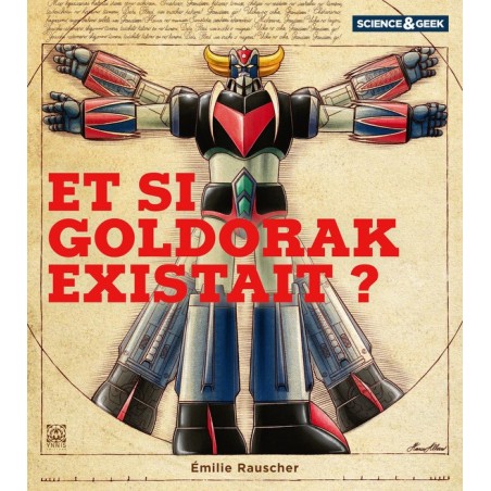 Science & Geek - Et si Goldorak existait ?