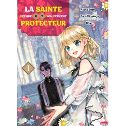 Sainte déchue et son fervent protecteur (la) T.01