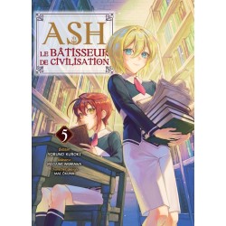 Ash le Bâtisseur de civilisation T.05