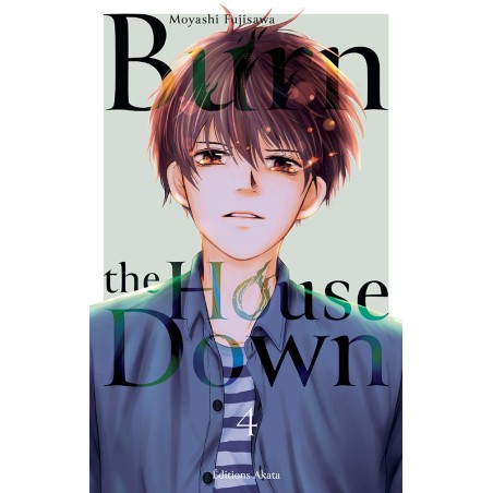 Burn the House Down T.04