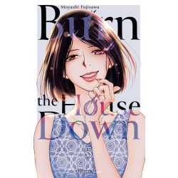 Burn the House Down T.05