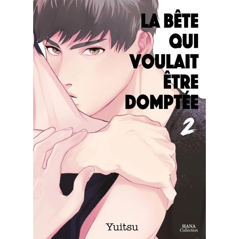 Bête qui voulait être domptée (La) T.02